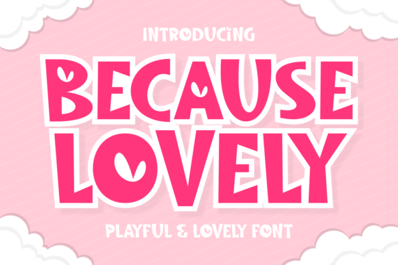 Because Lovely Typeface for Romantic Branding